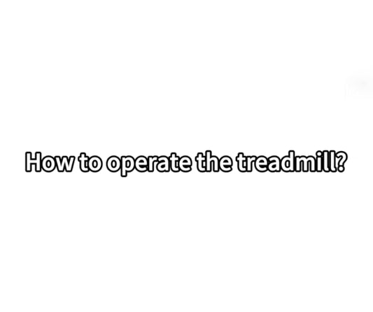 4. How to operate the treadmill?